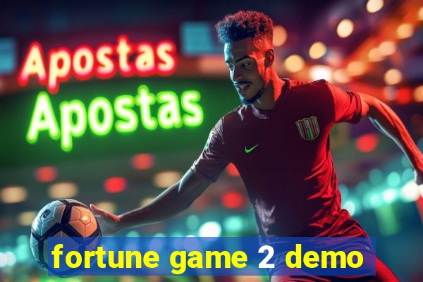 fortune game 2 demo